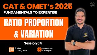 CAT \u0026 OMET's 2025 | Ratio Proportion \u0026 Variation |  Session 04 | Mohit Sir | MBA Pathshala #cat2025