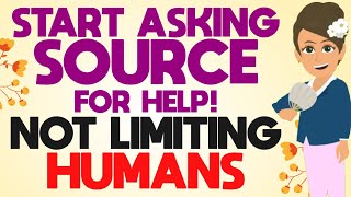 Abraham Hicks 2023 - Start asking Source for help not limiting humans