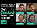 E1: Enter the New World of Return Stacking - Inaugural Episode!