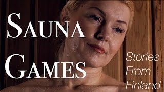 🇫🇮 Stories From Finland: Sauna Games (4K SHORT FILM) 🌲