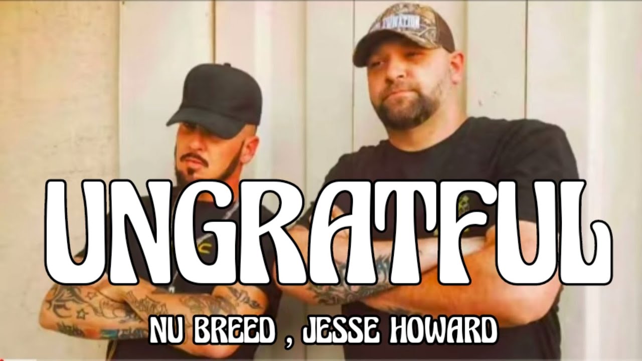 Nu Breed & Jesse Howard - Ungratful (Song) - YouTube