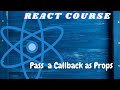 Pass a Callback as Props - freeCodeCamp basic React - React tutorial for beginners