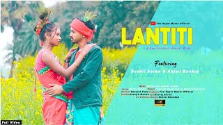 LANTITI Full 4k video // new sohrai video 2022 // Sushil \u0026 Anjali