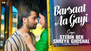 Barsaat Aa Gayi Lyrics - Shreya Ghoshal, Stebin Ben | Hina Khan, Shaheer S | Javed-Mohsin | Kunaal V