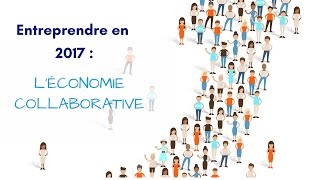 CréActifs - Créer son entreprise en 2017 : L'économie collaborative !