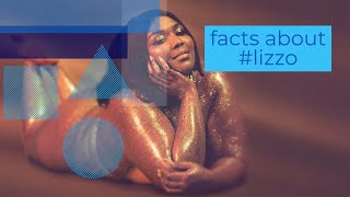Did you know -FACTS ABOUT #lizzo