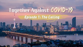 Together Against COVID-19 Episode 1: The Calling