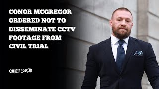 Conor McGregor ordered not to disseminate CCTV footage from civil trial