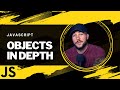 JavaScript Objects Explained In Depth