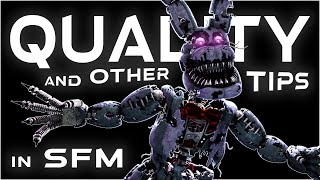 SFM Tutorial - "Quality and Other Tips in SFM" - 10k Subscriber Special!