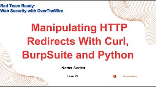 CTF | OverTheWire | Wargames | Natas | Level 22 | Manipulating HTTP Redirects | 3 Techniques