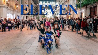 [KPOP IN PUBLIC] IVE (아이브) _ ELEVEN | Dance Cover by EST CREW from Barcelona
