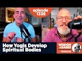 1338: How Yogis Develop Spiritual Bodies