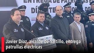 Javier Díaz, alcalde de Saltillo, entrega patrullas eléctricas