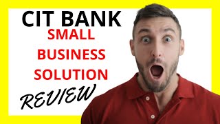 🔥 CIT Small Business Solution Review: Pros and Cons