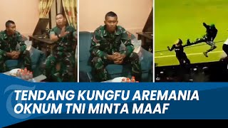 TENDANG KUNGFU Aremania saat Tragedi Kanjuruhan, Oknum TNI AD Minta Maaf ke Keluarga Korban