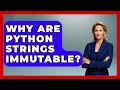 Why Are Python Strings Immutable? | Python Code School News