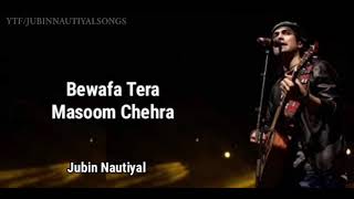 Bewafa Tera Masoom Chehra ( Full Song ) | Jubin Nautiyal | Latest Sad Songs 2021