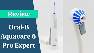 Oral-B Aquacare 6 Pro-Expert Review