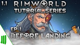 1.1 Tutorial Series | Ep 1 - Before Landing | Rimworld 2020