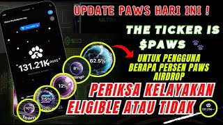 ✅Update Paws Hari Ini ! THE TICKER IS $PAWS 🐾 Cek Eligible Paws berapa persen paws airdrop