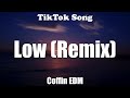 Coffin EDM - Low (Remix) (she had an apple bottom jeans boots with the fur) (Lyrics) - TikTok Song