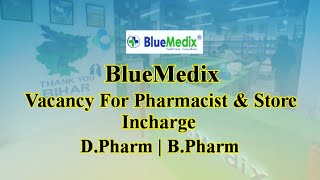 Blue Medix | Vacancy For Pharmacist \u0026 Store Incharge | D.Pharm | B.Pharm