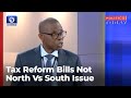 Tax Reform Bills Not North Vs South Issue — FIRS Official