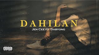 DAHILAN - Jen Cee ft. Dabyong (Official Lyric Video)