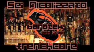 BAROTEK - Sei alcolizzato - frenchcore 2016