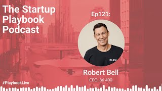 Balance, feedback and smarter banking with Robert Bell (CEO - 86 400) | Startup Playbook Ep121