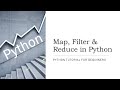 #29 - Map, Filter & Reduce Functions in Python