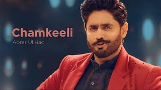 Official Music Video - Chamkeeli - Abrar Ul Haq ft  Shahveer Jafry \u0026 Mehwish Hayat