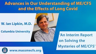 An Interim Report on Solving the Mystery of ME/CFS, Dr. Ian Lipkin | MassME Annual Meeting Part 6/12