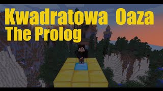 Kwadratowa Oaza The Prolog (minecraft)