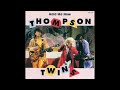 Thompson Twins - Hold Me Now [Full CD Compilation] 1993