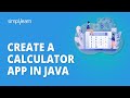 How To Create Calculator In Java | Java Calculator Program | Java Tutorial For Beginners|Simplilearn