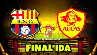 Barcelona SC vs Aucas EN VIVO Liga Pro Ecuador 2022 / Final de IDA PREVIA.