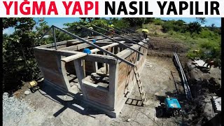 YIĞMA YAPI YAPARKEN DİKKAT EDİLMESİ GEREKENLER