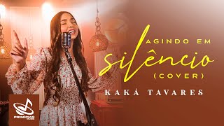 Kaká Tavares  – Agindo em Silêncio - Cover