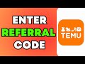 How To Enter Referral Code On Temu | 2024