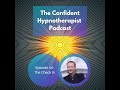 The Confident Hypnotherapist - Episode 44 - Lawrence Akers - 'The Check In'