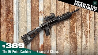 Ep. 369 | The Hi-Point Carbine — Beautiful Chaos