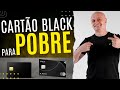 3 CARTÕES BLACK QUE QUALQUER PESSOA CONSEGUE!! Com Sala Vip e Anuidade Grátis!!!