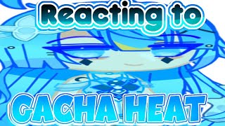 Reacting to Gacha Heat😭