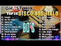 Top 20 Ghost Mix Nonstop Remix 80s - Disco 80s - Italo Disco Remix #2