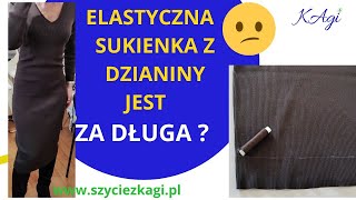 Jak podłożyć  sukienkę  z dzianiny? Jak skrócić  elastyczną sukienkę? Podkładanie ręczne. Dzianina