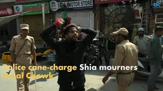 Police cane-charge Shia mourners in Lal Chowk