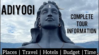 Adiyogi Complete Tour Information | Adiyogi Coimbatore | Isha Foundation