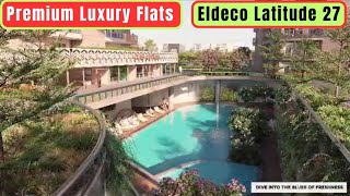 ELDECO LATITUDE 27| IIM ROAD LUCKNOW| 2.5, 3 \u0026 4 BHK LUXURY FLATS| CALL: 6386128289|@EstaateTalk